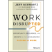 Work Disrupted: Opportunity, Resilience, and Growth in the Accelerated Future of Work