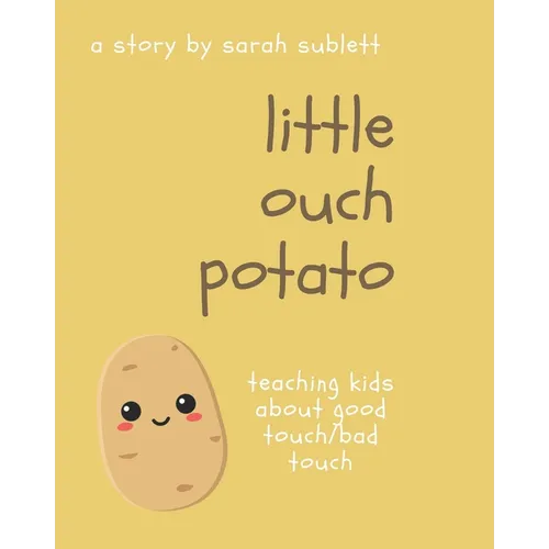 Little Ouch Potato: Teaching kids about good touch/bad touch