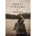 Small Streams and Daydreams: A Contrarian's View of Fly-fishing