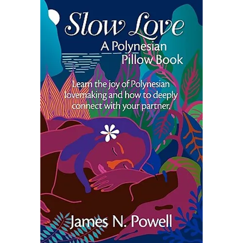 Slow Love: A Polynesian Pillow Book