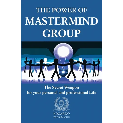 The Power of Mastermind Group: The Secret Weapon for your personal and professional Life