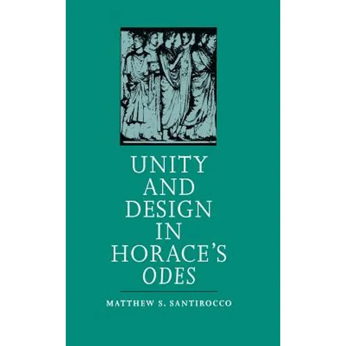 Unity and Design in Horace's Odes