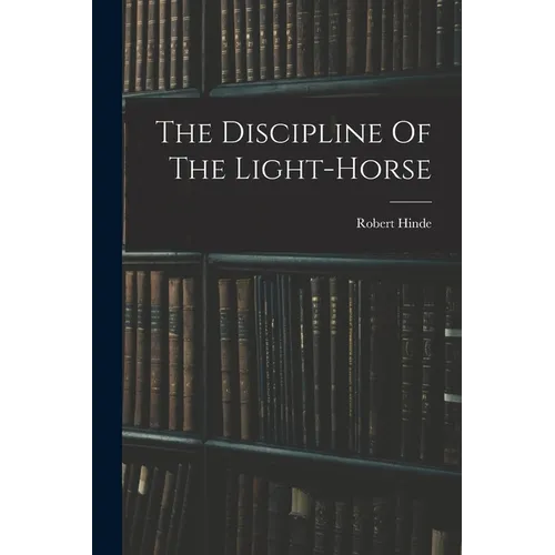 The Discipline Of The Light-horse