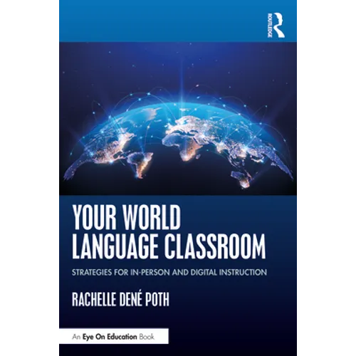 Your World Language Classroom: Strategies for In-Person and Digital Instruction