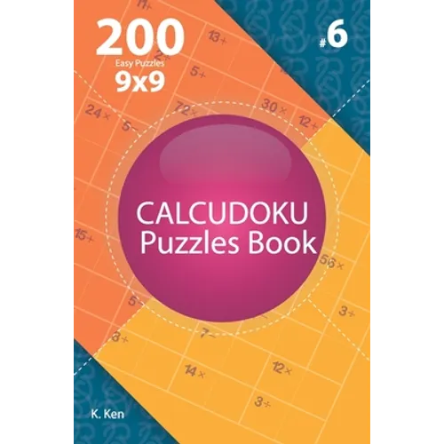 Calcudoku - 200 Easy Puzzles 9x9 (Volume 6)