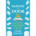 Imagine a Door: A Writer's Guide to Unlocking Your Story, Choosing a Publishing Path, and Honoring the Creative Journey
