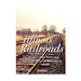 The Illinois Railroads: The History of the Rails that Connect the Heart of the Midwest