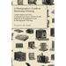 A Photographer's Guide to Platinotype Printing - Camera Series Vol. XXI. - A Selection of Classic Articles on the Methods and Equipment Used in Photo
