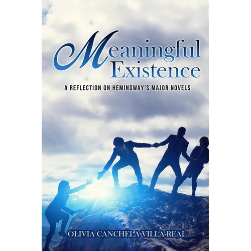 Meaningful Existence: A Reflection on Hemingway's Major Novels