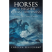 Horses to Higher Consciousness: Riding The Cosmic Current