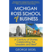 Michigan Ross School of Business: A Century of Stories Celebrating the "Leaders and Best"