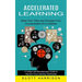 Accelerated Learning: Save Your Time and Increase Your Concentration for a Lifetime (A Unique and Revolutionary Guide to Improve Your Learning Techniq