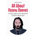 All About Keanu Reeves: A Kid's Guide to the Internet's Favorite Movie Star
