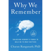 Why We Remember: Unlocking Memory's Power to Hold on to What Matters