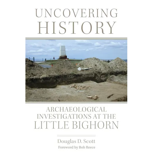 Uncovering History: Archaeological Investigations at the Little Bighorn