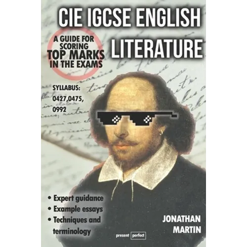 CIE IGCSE English Literature: A guide for scoring top marks in the exams
