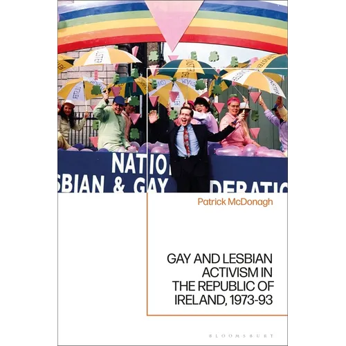 Gay and Lesbian Activism in the Republic of Ireland, 1973-93