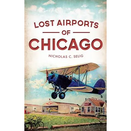 Lost Airports of Chicago