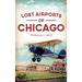 Lost Airports of Chicago