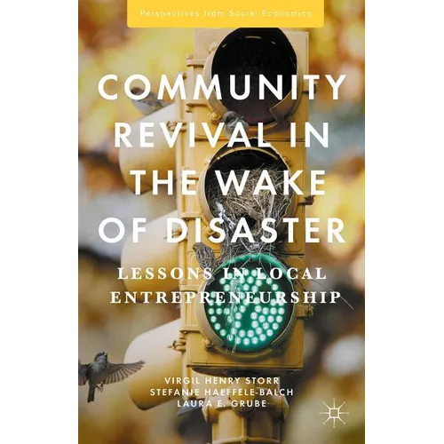 Community Revival in the Wake of Disaster: Lessons in Local Entrepreneurship