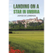 Landing on a Star in Umbria