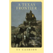A Texas Frontier: The Clear Fork Country and Fort Griffin, 1849-1887