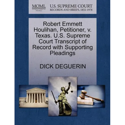 Robert Emmett Houlihan, Petitioner, V. Texas. U.S. Supreme Court Transcript of Record with Supporting Pleadings