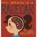 My Brain is a Race Car