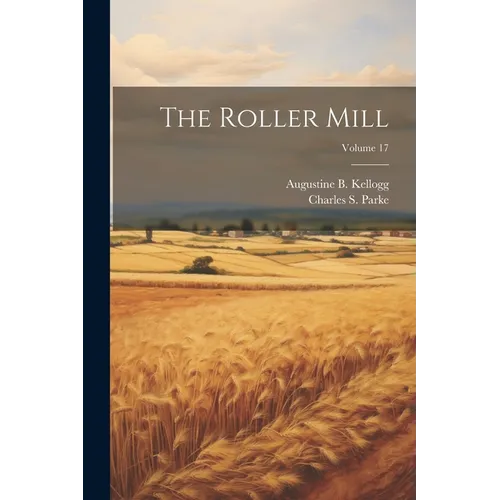 The Roller Mill; Volume 17