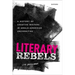 Literary Rebels: A History of Creative Writers in Anglo-American Universities