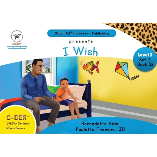 C-DER (Cheetah Decodable & Early Readers) Set 7, Book 52, I wish