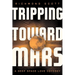 Tripping Toward Mars: A Deep Space Love Odyssey