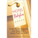 Hotel Babylon: Hotel Babylon: Inside the Extravagance and Mayhem of a Luxury Five-Star Hotel