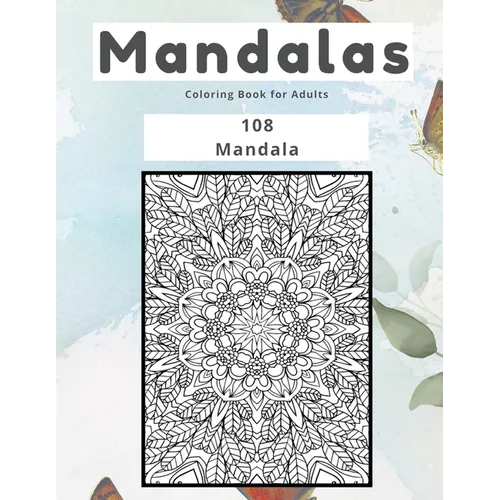 Mandalas Coloring Book for Adults 108 Mandala