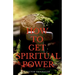How to Get Spiritual Power