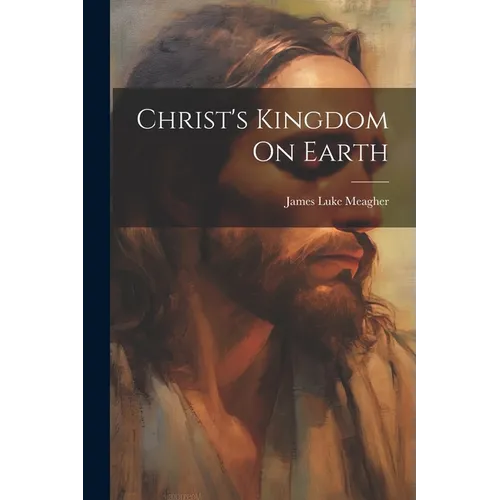 Christ's Kingdom On Earth