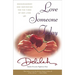 Love Someone Today: Encouragement and Inspiration for the Times of Our Lives