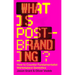 What Is Post-Branding?: How to Counter Fundamentalist Marketplace Semiotics