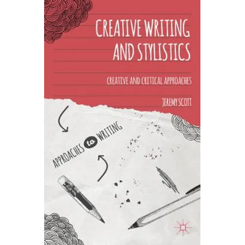 Creative Writing and Stylistics: Creative and Critical Approaches