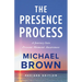 The Presence Process: A Journey Into Present Moment Awareness