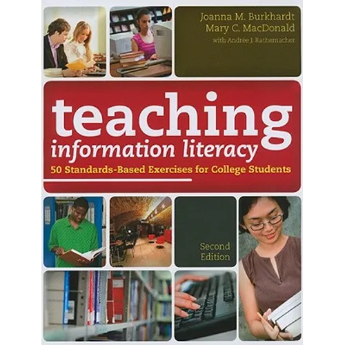 Teaching Information Literacy: 50 Standards-Based Exercises for College Students
