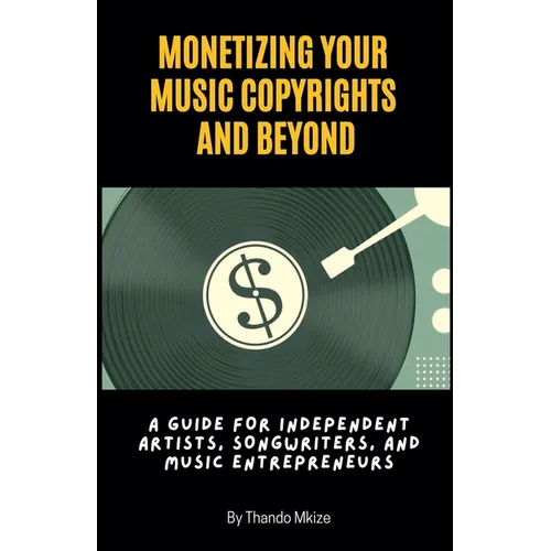 Monetizing Your Music Copyrights and Beyond