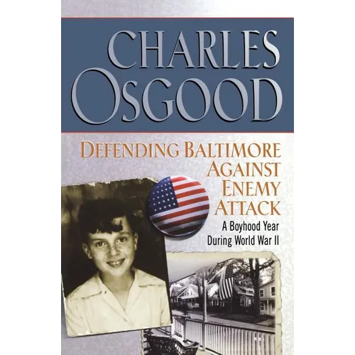 Defending Baltimore Against Enemy Attack: A Boyhood Year During World War II