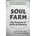 Soul Farm: The Purpose of UFOs & Humans (Nonfiction)