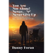 You Are Not Alone! Never, Never Give Up: One Stroke Survivor's Story of Hope, Inspiration, Courage and Faith