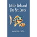 Little Fish and The Six Lures
