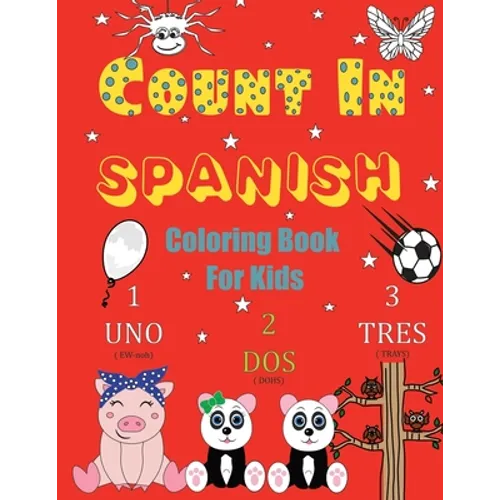 Count In Spanish Coloring Book For Kids: Learn Spanish Numbers 1-20 With Fun Coloring Pages