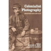 Colonialist Photography: Imag(in)ing Race and Place