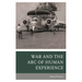 War and the Arc of Human Experience