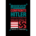 Roosevelt Confronts Hitler